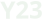 Y23