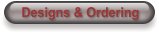 Designs & Ordering